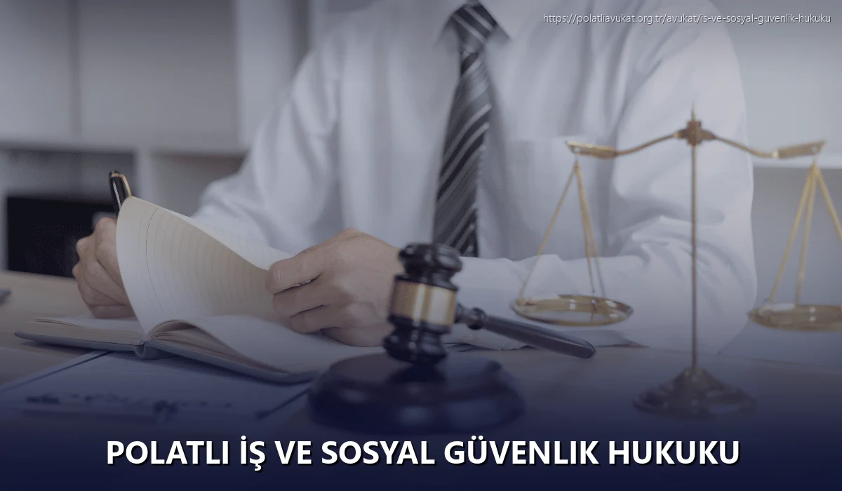Polatlı İş ve Sosyal Güvenlik Hukuku